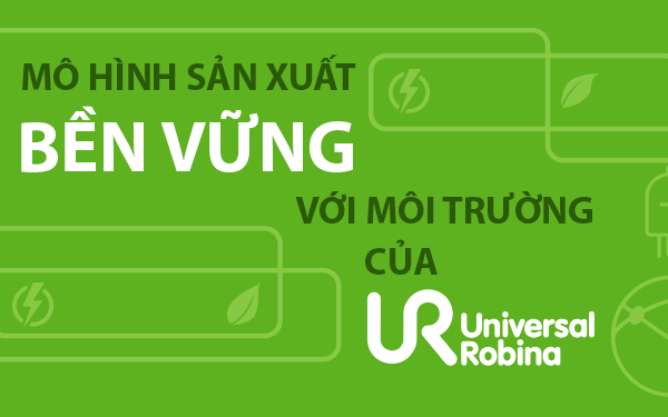 URC Việt Nam định nghĩa lại thành công trong kinh doanh từ nỗ lực phát triển bền vững với môi trường